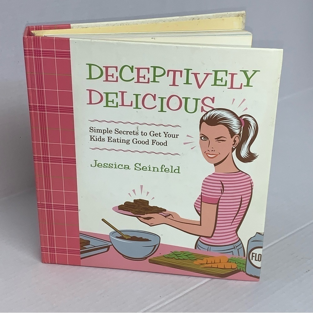 Deceptively Delicious:Simple Secrets to Get Your Kids Eating Good Food Hardcover